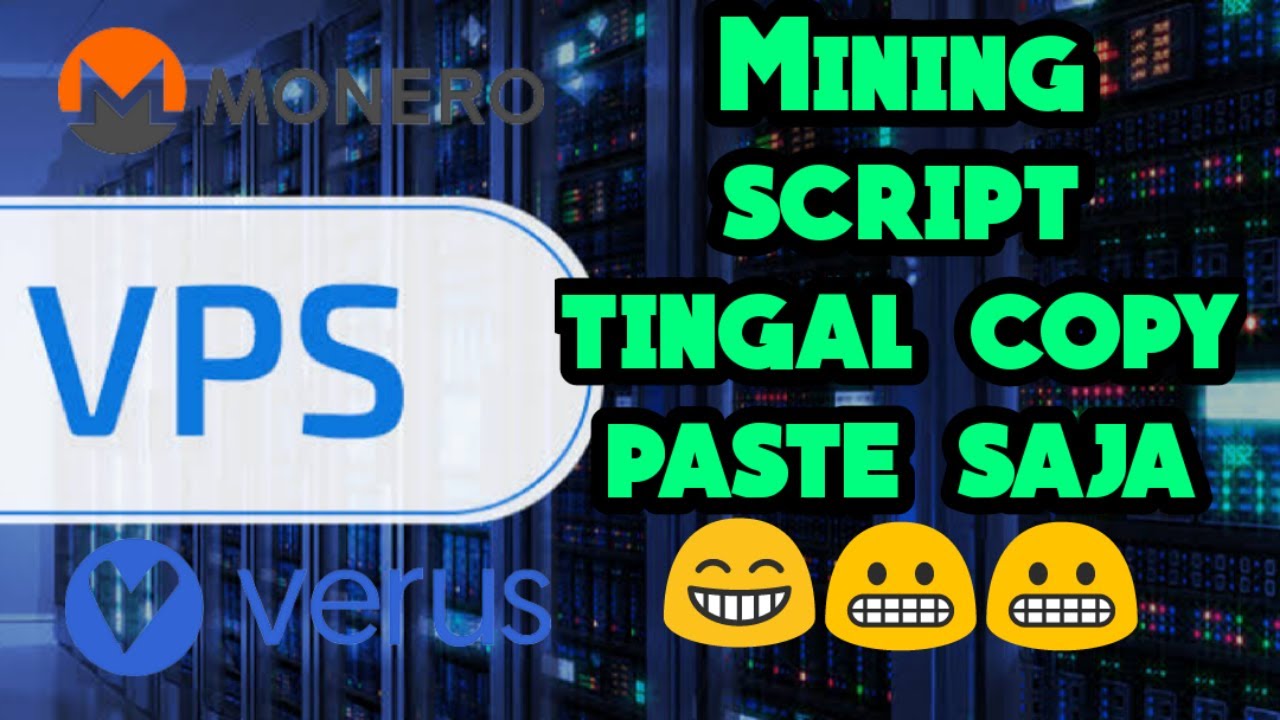 Cara Mining Cryptocurrency Xmr Dan Verus Dengan Mudah Di Vps Copypaste Saja 100 Berhasil Vps And Vpn
