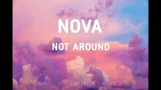 Nova - Not Around lyric video