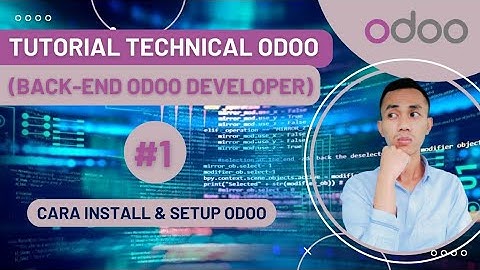 #1 Cara Install Odoo | Tutorial Technical Odoo | Back-End Odoo Developer | Setup Odoo di Windows