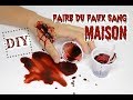 Tuto facile faire du faux sang maison  diy