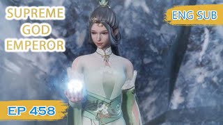 ENG SUB | Supreme God Emperor [EP458] english
