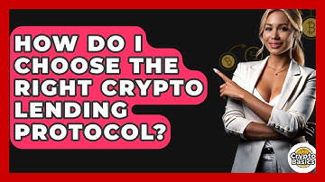 How Do I Choose The Right Crypto Lending Protocol? - CryptoBasics360.com