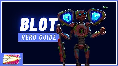 *NEW* Blot Hero Guide + Possible Gearsets 💡 | Bullet Echo