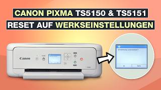 Canon Pixma TS5150 &amp; TS5151 Reset auf Werkseinstellungen &amp; WLAN-Modus starten – Testventure