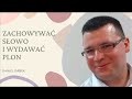 ZACHOWAĆ SŁOWO I WYDAWAĆ PLON - Daniel Dąbek