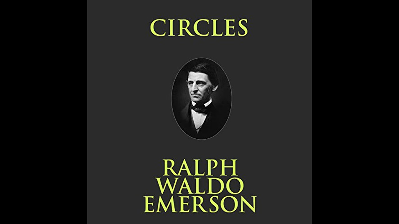 Circles by Ralph Waldo Emerson | Full Audiobook
