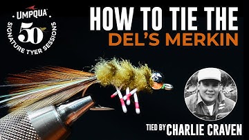 How to tie the Del’s Merkin with Signature Tyer Charlie Craven.