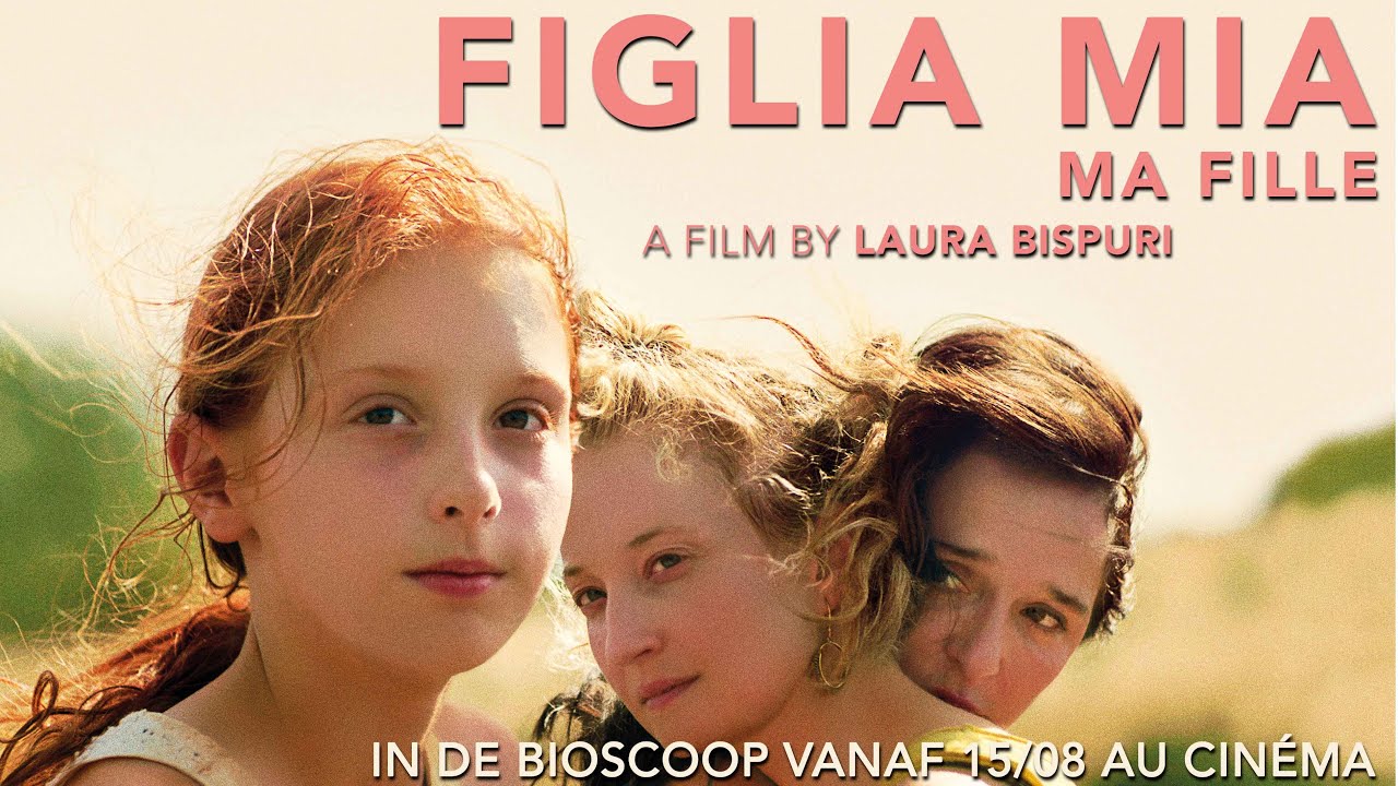 Figlia Mia L L Trailer Bande Annonce L En Salles Le 1508 In De Bioscoop Youtube