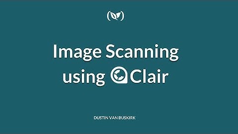 Image Scanning using Clair