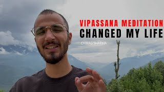 How Vipassana Meditation Changed my Life  | What is Vipassana Meditation ?