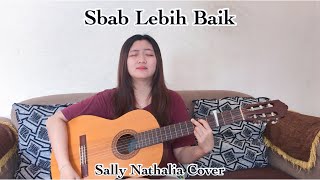 Sbab Lebih Baik (Sally Nathalia Cover)