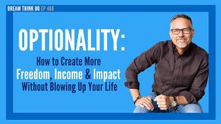 OPTIONALITY How to Create More Freedom Income Impact Without Blowing Up Your Life