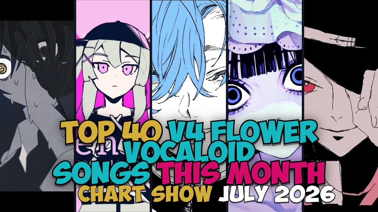 Top 40 v4 flower Vocaloid Songs This Month | Chart Show | JULY 25