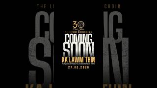 Ka Lawm Thin : Pear Jubilee Project : Coming Soon