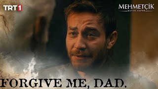 Forgive me, dad | Mehmetçik: Battle of Glory