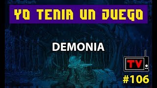 Yo Tenía Un Juego TV #106 - Demonia (PC / Windows)