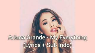 Ariana Grande - My Everything / Lirik Terjemahan