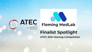 ATEC2023 Finalist Spotlight - Fleming MedLab screenshot 1