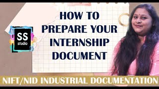 How to Prepare Industrial internship documentation for NIFT NID students by Sanyukta Singh
