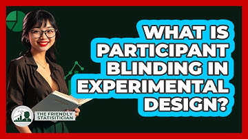 What Is Participant Blinding In Experimental Design?