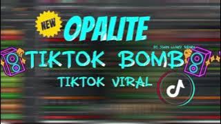 OPALITE _ TIKTOK BOMB - TIKTOK VIRAL ( DJ JOHN LLOYD REMIX )