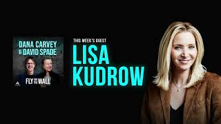 Lisa Kudrow | Full Episode | Fly on the Wall with Dana Carvey and David Spade