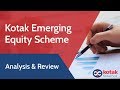 Kotak Emerging Equity Scheme Review 2018 | Kotak Emerging Equity Fund Analysis & Performance