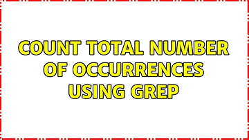 Unix & Linux: Count total number of occurrences using grep (6 Solutions!!)