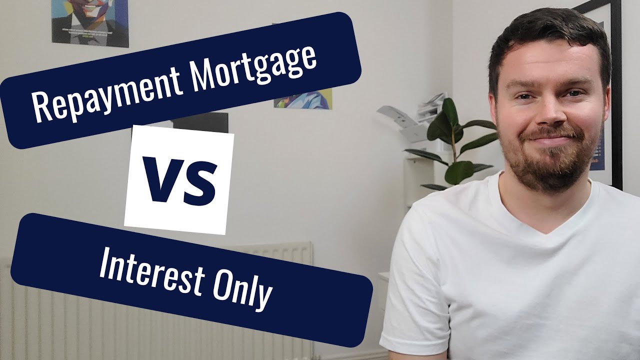 Repayment Mortgage vs Interest Only UK 2022 YouTube
