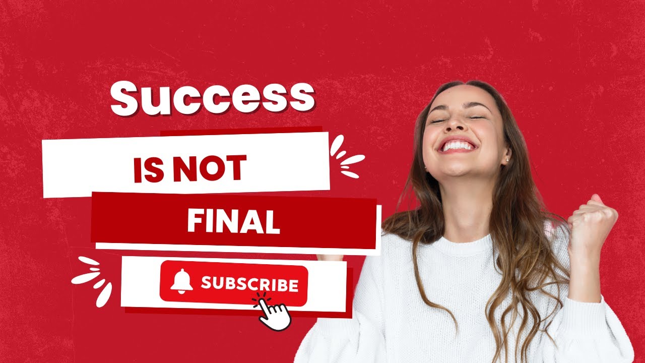 Success is not Final; Failure is Not Fatal: It is The Courage To ...