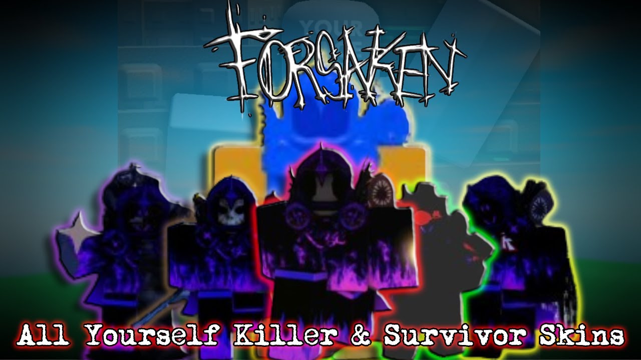 All YOURSELF Killer & Suvivor Skins Showcase | Forsaken - YouTube