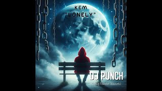Lonely, Kem (ReTouch & Re​ ​Edit) Dj Punch