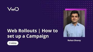 Web Rollouts | How to set up a campaign