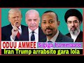 Iran Trump Arrabsite Lola Guddaaf Sigiga Hammaate 25 4 2026 AGM 