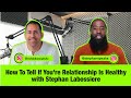 How To Tell If You're Relationship Is Healthy w/Stephan Speaks