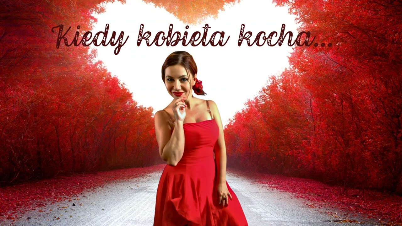 Kiedy kobieta kocha - utwór autorski Dorota Gądek-Hutnik 