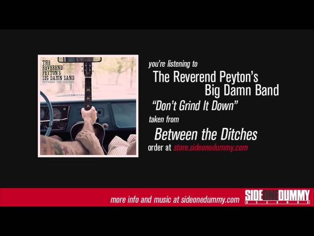 The Reverend Peyton's Big Damn Band - Don't Grind It Down