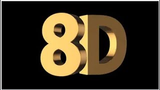 8D AUDIO - 8D MUSIC - 8DAUDIO - 8DMUSIC