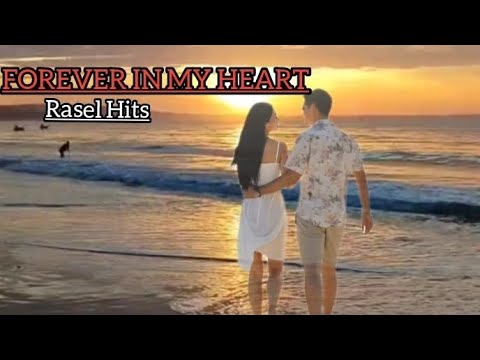 Forever in my heart (Rasel Hits)