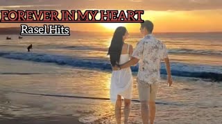 Download Lagu Forever in my heart (Rasel Hits) MP3