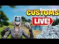 Live Fortnite Customs, I'm Back!