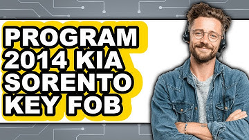 How To Program 2014 Kia Sorento Key Fob - Full Guide