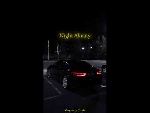 Night Almaty - Waysberg Music Video