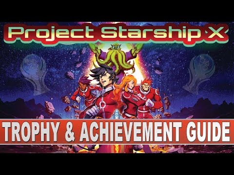 Project Starship X Quick Trophy & Achievement Guide | Easy 30 minutes Platinum / 1000GS