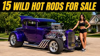 15 WILD HOT RODS FOR SALE Insane Custom Builds Classic Street Machines
