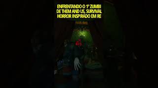 O 1º Zumbi do Game | Them And Us