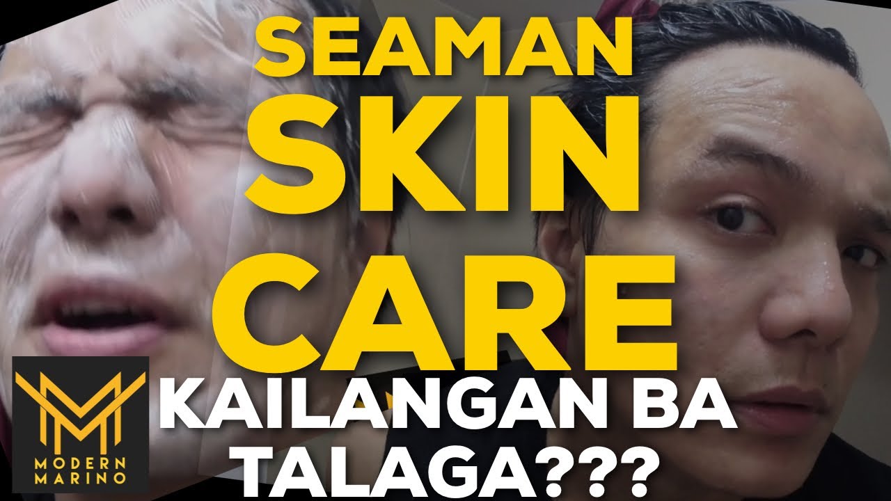 SEAMAN SKIN CARE. Kailangan ba? - YouTube
