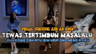 DJ TEWAS TERTIMBUN MASALALU || KOWE TAU NENG URIPKU VIRAL TIKTOK TERBARU STYLE TRETETET 
