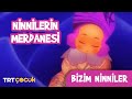 BİZİM NİNNİLER / NİNNİLERİN MERDANESİ | TRT ÇOCUK