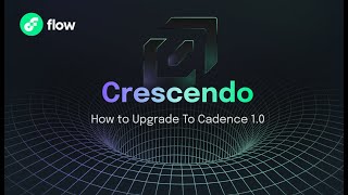 How to Upgrade To Cadence 1.0 ahead of the Crescendo Upgrade